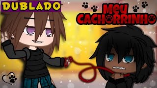 Meu Cachorrinho | O FILME  [DUBLADO] Mini Filme | Gacha Club