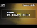 Rumor - Butiran Debu | Karaoke + Lirik | No Vocal