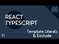 React TypeScript Tutorial - 21 - Template Literals and Exclude