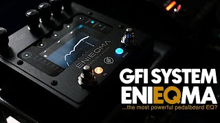 GFI System ENIEQMA - the most powerful pedalboard EQ pedal?