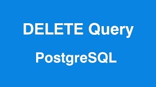 PostgreSQL DELETE Query in Table psql Shell