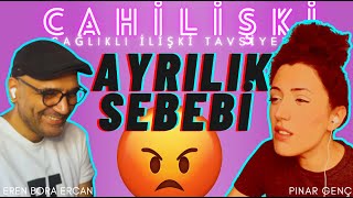 CAHİLİŞKİ - AYRILIK SEBEBİ 1