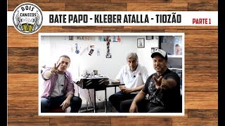 Dois Canecos entrevista Tiozão Kleber Atalla KLE621 - parte 1 de 2 - S01E09