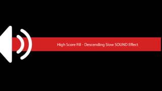 High Score Fill   Descending Slow SOUND Effect