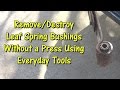 Use Everyday Tools to Remove Leaf Spring Bushings by @GettinJunkDone