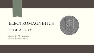 Electronics P.E Prep - Permeability