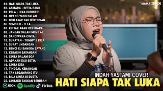 Lagu Nostalgia Pilihan Terpopuler | Hati Siapa Tak Luka, Asmara, Rela | Indah Yastami Cover