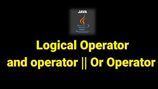 logical and operator and logical or operator | java programing tutorial 9