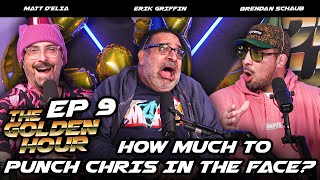 How Much To Punch Chris In The Face? | TGH #9 w/ Brendan Schaub, Erik Griffin, & Chris D’Elia