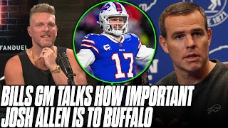 Bills GM Talks About How Important Josh Allen Is To The Franchise | Pat McAfee Reacts