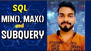 11. SQL | MIN() , MAX() function with SUBQUERY | DATA QUERY