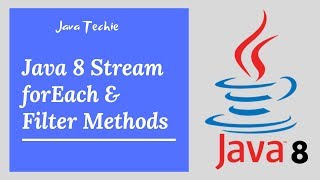 Java 8 Stream API | forEach & filter Method example | Java Techie