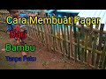 CARA MUDAH MEMBUAT PAGAR DARI BAMBU