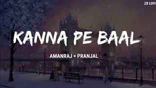 Kaana Pe Baal (Slowed & reverb) | Amanraj Gill | Pranjal Dahiya | Komal C |  Haryanavi 2024 zx lofi