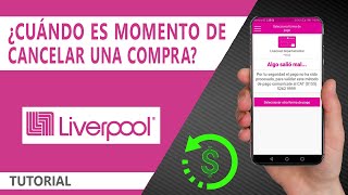 💡 LIVERPOOL: ¿CUÁNDO PUEDO CANCELAR COMPRA (DESDE LA APP)? | CÓMO FUNCIONA EL REEMBOLSO