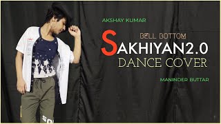 Sakhiyan2.0 | Akshay Kumar ( Dance Cover )BellBottom | Vaani Kapoor | Maninder Buttar | The Nachania