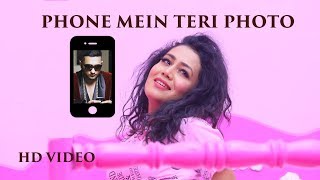 Phone Mein Teri Photo - Neha Kakkar | Tony Kakkar