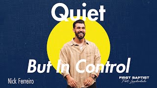 Quiet but in Control | Pastor Nick Ferreiro