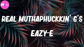 🌾 Eazy-E, "Real Muthaphuckkin' G's" (Lyrics)