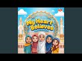 My Heart Believes