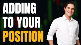 2 Ways to Add to your Position in Stock Market Trading