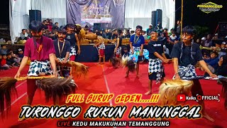 WAROK FULL SURUP GEDEN...!!! TURONGGO RUKUN MANUNGGAL || LIVE KEDU MAKUKUHAN