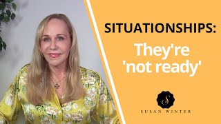 Situationships: They're 'Not Ready' | Dating Advice