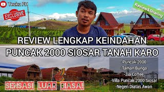 REVIEW LENGKAP! TRIP TO PUNCAK 2000 SIOSAR TANAH KARO