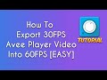 [Easy] How To Export 30FPS Avee Player Video Into 60FPS| Tutorial Updated Dis