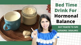 Bed Time Drink For Hormonal Balance | Best Remedy To Cure Hormonal Imbalance | PCOD PCOS , MENOPAUSE