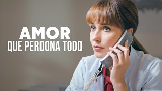 Amor que perdona todo | Película Completa en Español Latino
