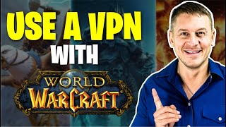 How to Use a VPN With World of Warcraft (WoW) And Avoid Bans