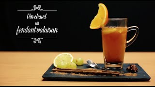 Les recettes de Loyco - Vin chaud au fendant valaisan