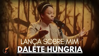 Dalete Hungria | Os Melhores Clipes - [DVD Lança Sobre Mim]