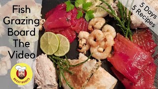 Fish Grazing Board - 5 Days 5 Recipes