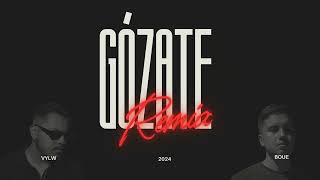 BOUE \u0026 VYLW - GÓZATE (REMIX)