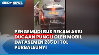 Pengemudi Bus Rekam Aksi Dugaan Pungli oleh Mobil Datasemen 235 di Tol Purbaleunyi