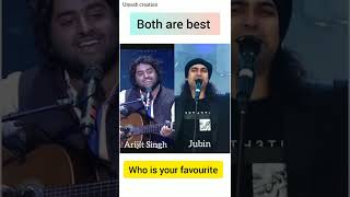 who is your favourite singer #jubin & #arijitsingh
