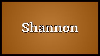 Shannon Meaning