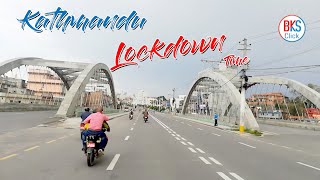 LOCKDOWN | 68 Days Of Lockdown In Kathmandu | काडमाण्डौँ |