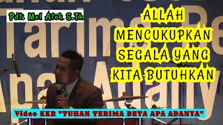 Allah mencukupkan segala sesuatu Yang kita Butuhkan | KKR Polda Pdt. Mel Atok S.th