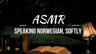 ASMR │ Speaking Norwegian to you, softly, at night │ Reading \u0026 paper sounds