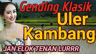 GENDING KLASIK ULER KAMBANG - IKI ELOK TENAN LUR - KABEH SENENG ORA MBOSENI - GENDING JAWA KLASIK