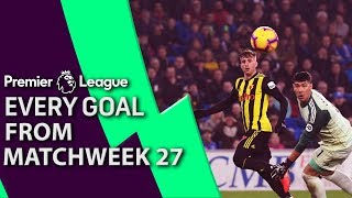 Every goal from Premier League Matchweek 27 | NBC Sports