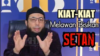 Kiat-kiat Melawan Bisikan Setan - Ustadz Khalid Basalamah