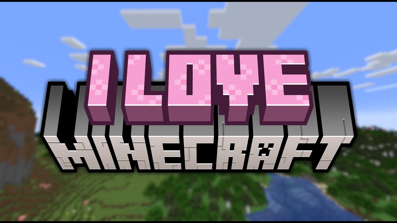 I Love Minecraft Youtube