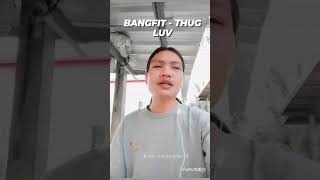 K7J BANGFIT - THUG LUV