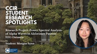 CCIR Student Spotlights: Morgan on Alpha Waves in Alzheimer Patients' EEG datasets