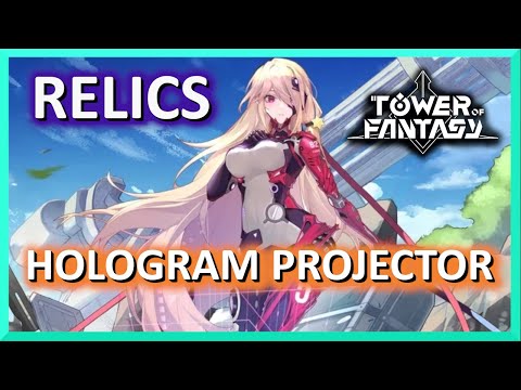 Tower of Fantasy: How to Unlock Hologram Projector Relic