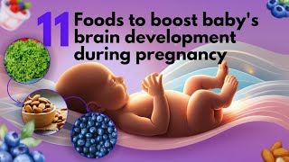 11 Foods to boost baby's brain development during pregnancy